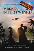 Darkness and Light Intertwined: Book 3 of the Agent Orange Trilogy