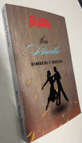 Burn then Breathe *signed*