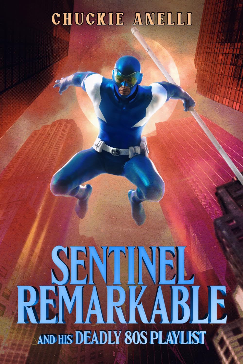 Sentinel Remarkable and his Deadly 80s Playlist: Book One: Road Trip (The Journeys of Sentinel Remarkable)