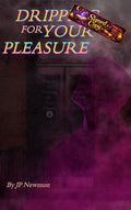 Dripping for Your Pleasure: Dirty Voyeurs Book 2