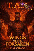 T.A.P: Wings Of The Forsaken