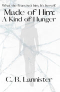 Made of Him: A Kind of Hunger