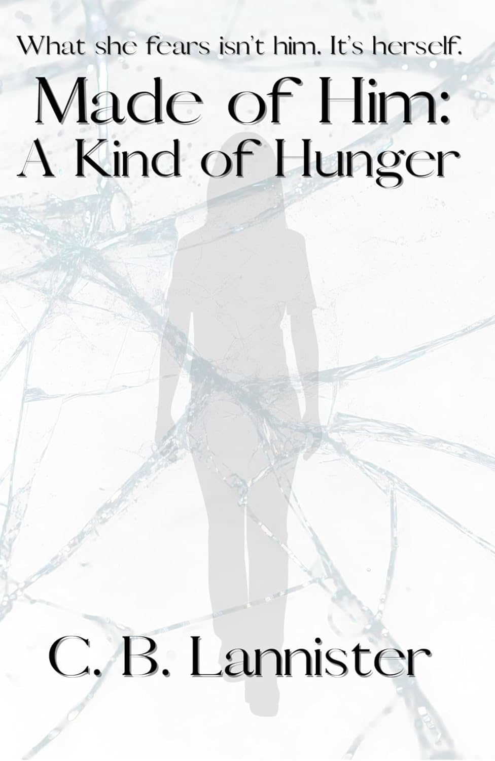 Made of Him: A Kind of Hunger