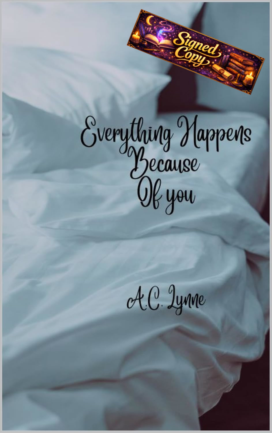 Everything Happens Because of You