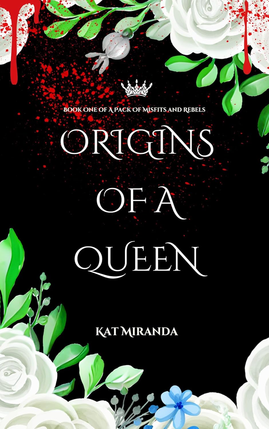 Origins of a Queen: A Pack of Misfits and Rebels (Book One)