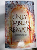 Only Embers Remain: Book Three in the Trium Perfectum Series