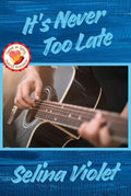 It’s Never Too Late