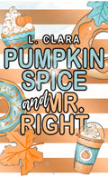 Pumpkin Spice and Mr. Right *signed
