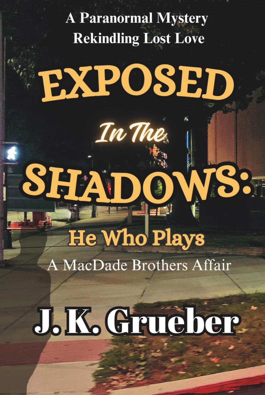 Exposed in the Shadows: He Who Plays