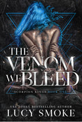 The Venom We Bleed