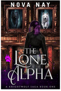 The Lone Alpha: A Knightwolf Saga