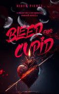 Bleed for Cupid