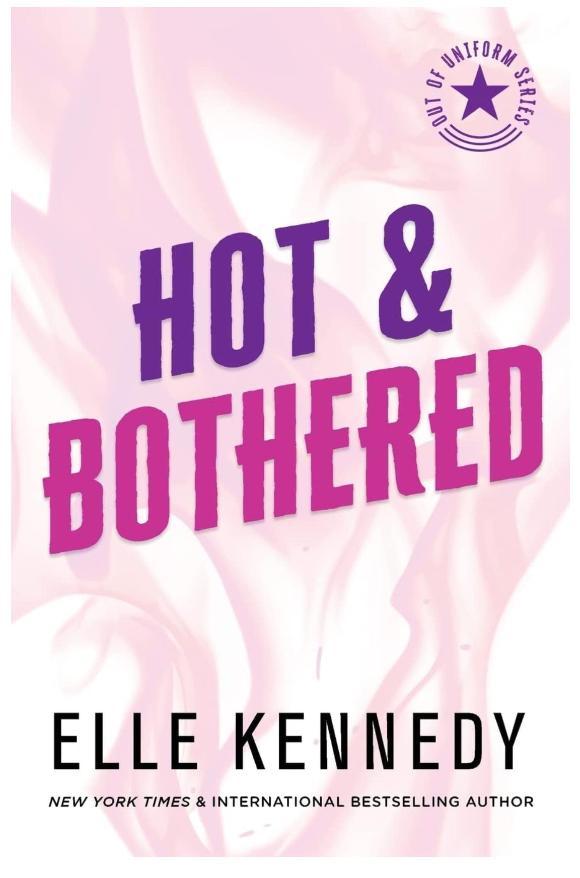 Hot & Bothered (Out of Uniform, Prequel Book 1)