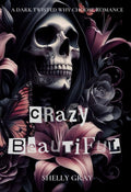 Crazy Beautiful *signed*
