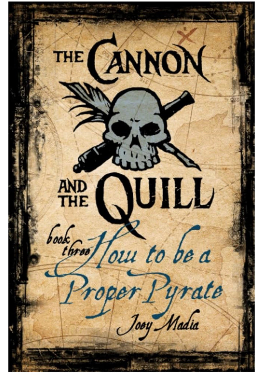 The Cannon and the Quill Book Three: How to Be a Proper Pyrate *signed*