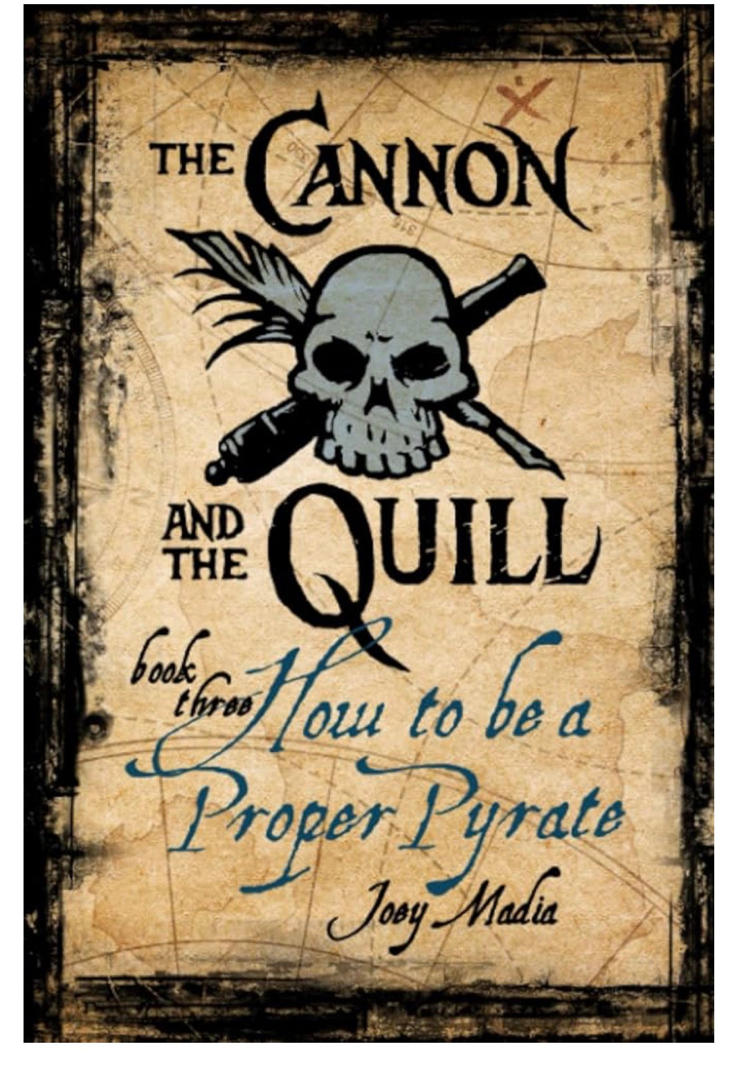 The Cannon and the Quill Book Three: How to Be a Proper Pyrate *signed*