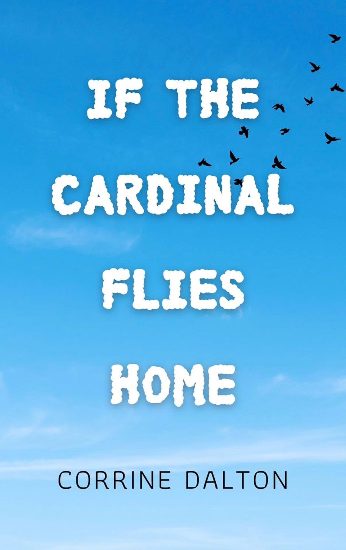 If The Cardinal Flies Home
