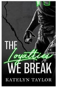 The Loyalties We Break (The Alphaletes Book 1)