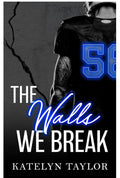 The Walls We Break (The Alphaletes Series Book 2)