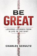 Be Great: Lessons Learned From A Life In The Dirt