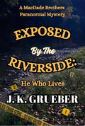 Exposed by the Riverside: He Who Lives