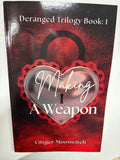 Making A Weapon (Deranged Trilogy Book 1)