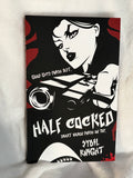 Half Cocked *signed with goodies*