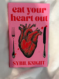 Eat Your Heart Out *signed with goodies*