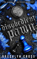 Disobedient Pawn (book 1) *signed*