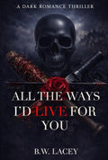 All The Ways I’d Live For You (book 3) SIGNED